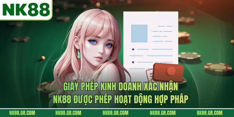Giấy phép kinh doanh xác nhận NK88 được phép hoạt động hợp pháp